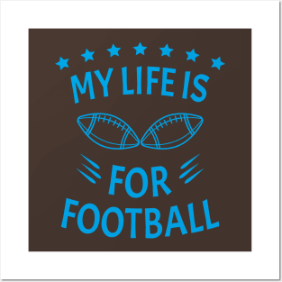 My Life Is For Football V2 - Blue Posters and Art